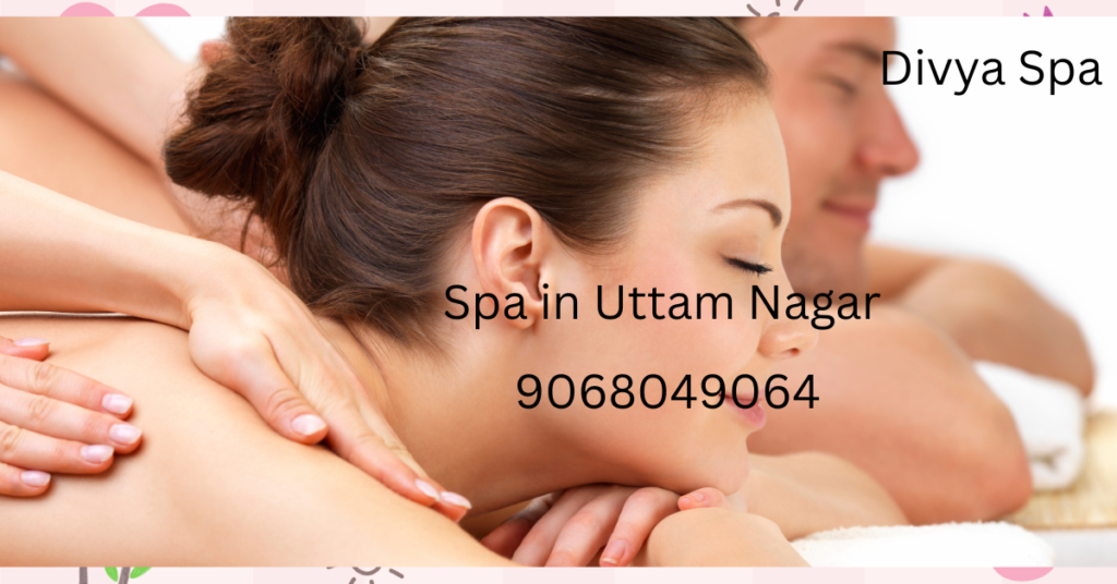 Spa in Uttam Nagar
